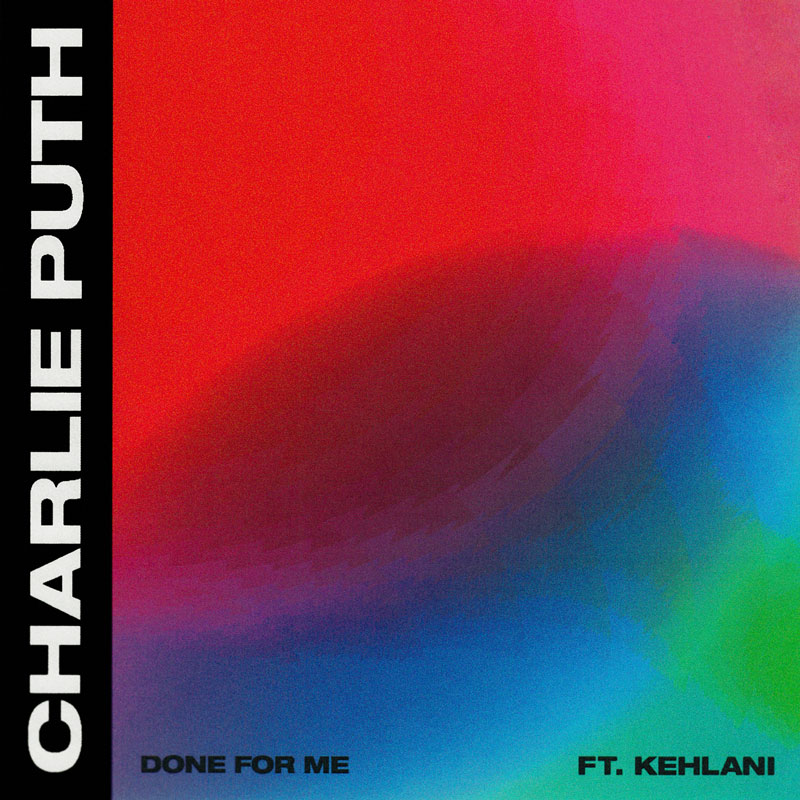 Charlie Puth feat. Kehlani - Done For Me